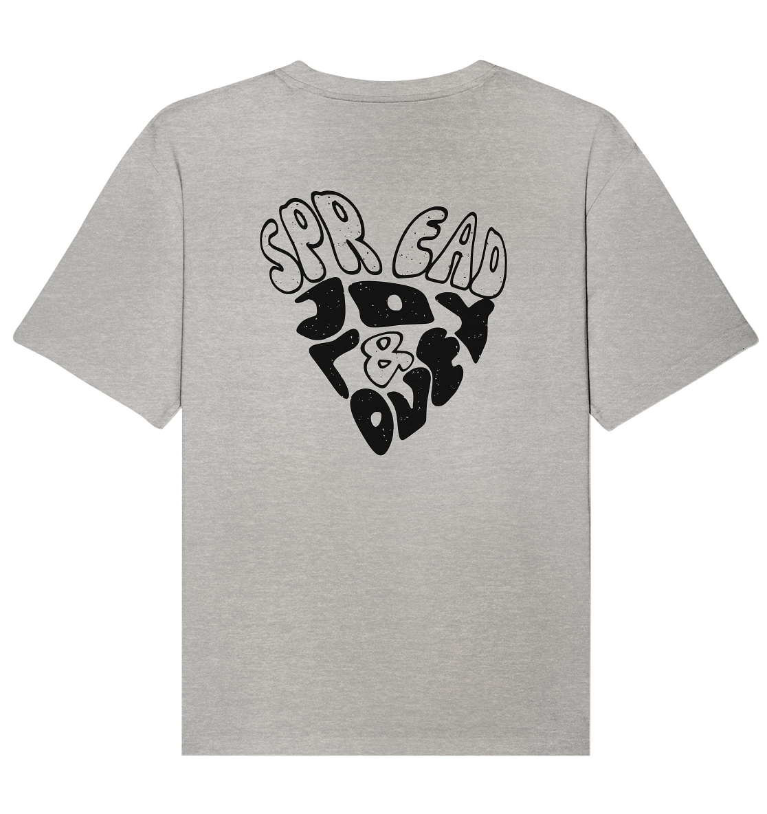 Spread Love & Joy - Organic Relaxed Shirt