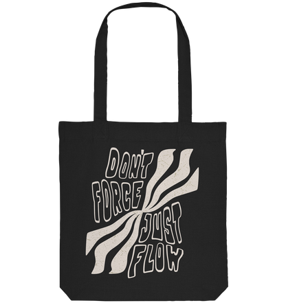 Don`t Force  - Organic Tote-Bag